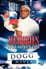Memories Will Never Die!! - Dogg Nivla - 9781432784423