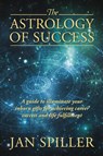 The Astrology of Success - Jan Spiller - 9781432791988