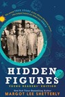 Hidden Figures, Young Readers' Edition: The Untold True Story of Four African American Women Who Helped Launch Our Nation Into Space - Margot Lee Shetterly - 9781432843274