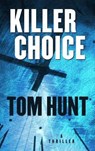Killer Choice - HUNT,  Tom - 9781432846978