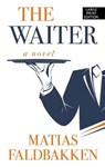 The Waiter - FALDBAKKEN,  Matias - 9781432860028