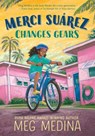 MERCI SUAREZ CHANGES GEARS -LP - Meg Medina - 9781432860363