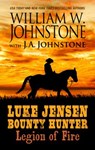 Luke Jensen Bounty Hunter: Legion of Fire - William W. Johnstone - 9781432860660