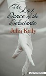 LAST DANCE OF THE DEBUTANTE -L - KELLY,  Julia - 9781432893132