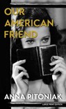 Our American Friend - PITONIAK,  Anna - 9781432895488