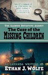 The Illinois Detective Agency: The Case of the Missing Children - Ethan J. Wolfe - 9781432895839