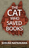 The Cat Who Saved Books - Sosuke Natsukawa - 9781432898144