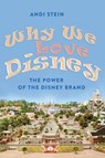 Why We Love Disney - Andi Stein - 9781433108983