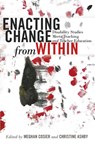Enacting Change from Within - Meghan Cosier ; Christine Ashby ; Susan L. Gabel - 9781433129094