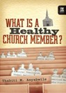 What Is a Healthy Church Member? - Thabiti M. Anyabwile - 9781433502125