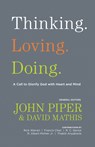 Thinking. Loving. Doing. - John Piper ; David Mathis - 9781433526510