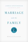 Marriage and the Family - Andreas J. Kostenberger ; David W. Jones - 9781433528569