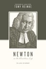 Newton on the Christian Life - Tony Reinke - 9781433539718