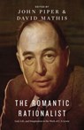 The Romantic Rationalist - John Piper ; David Mathis - 9781433544989
