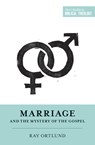 Marriage and the Mystery of the Gospel - Ray Ortlund - 9781433546877