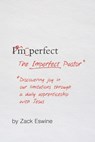 The Imperfect Pastor - Zack Eswine - 9781433549335