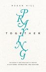 Praying Together - Megan Hill - 9781433550515