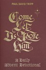Come, Let Us Adore Him - Paul David Tripp - 9781433556692