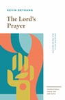 The Lord's Prayer - Kevin DeYoung - 9781433559716