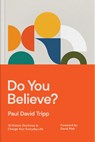 Do You Believe? - Paul David Tripp - 9781433567711