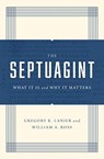 The Septuagint - Greg Lanier ; William A. Ross - 9781433570520