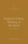 United to Christ, Walking in the Spirit - Benjamin L. Merkle - 9781433573699