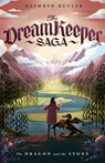 The Dragon and the Stone (The Dream Keeper Saga Book 1) - Kathryn Butler - 9781433579479