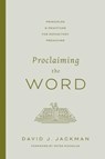 Proclaiming the Word - David Jackman - 9781433592102