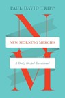 New Morning Mercies - Paul David Tripp - 9781433592300
