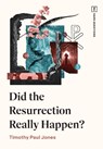 Did the Resurrection Really Happen? - Timothy Paul Jones - 9781433598555
