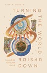 Turning the World Upside Down - Iain M. Duguid - 9781433598968