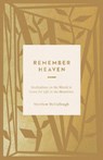 Remember Heaven - Matthew McCullough - 9781433599163