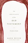 The Message of the Old Testament - Mark Dever - 9781433599255