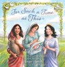 For Such a Time as This: Stories of Women from the Bible, Retold for Girls - Angie Smith - 9781433680465