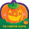 The Pumpkin Gospel (die-cut) - Mary Manz Simon ; Angelika Scudamore - 9781433691638