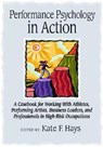 Performance Psychology in Action - Kate F. Hays - 9781433804434