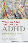When an Adult You Love Has ADHD - Russell A. Barkley - 9781433823084