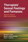 Therapists' Sexual Feelings and Fantasies - Kenneth S. Pope ; Nayeli Y. Chavez-Duenas ; Hector Y. Adames - 9781433844331