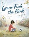 Gracie Feeds the Birds - Jane Yolen ; Peter Tacy - 9781433845659