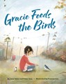 Gracie Feeds the Birds - Jane Yolen - 9781433845659