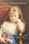 What Maisie Knew - Henry James - 9781434103758