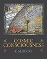 Cosmic Consciousness - Richard Maurice Bucke - 9781434104380