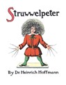 Struwwelpeter, or Pretty Stories and Funny Pictures - Heinrich Hoffmann - 9781434105264