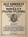 Zez Confrey's Modern Course in Novelty Piano Playing - Edward "Zez" Confrey - 9781434105837