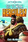 Get to Work, Hercules! - Kate Mcmullan - 9781434234407