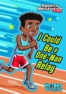 I Could Be a One-Man Relay - Scott Nickel - 9781434238672