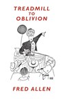 Treadmill to Oblivion - Fred Allen - 9781434401427