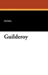 Guilderoy - Ouida - 9781434416810