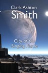 The City of the Singing Flame - Clark Ashton Smith - 9781434430533