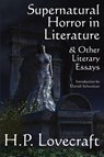 Supernatural Horror in Literature & Other Literary Essays - H P Lovecraft - 9781434430823